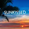 Sunkissed: Malibu Beach Summer Mix 2022, Best of Deep House and Chill Out Set Collection album lyrics, reviews, download