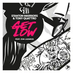 Get Low (feat. Eva Lazarus) [The Remixes] - EP by Stanton Warriors & Tony Quattro album reviews, ratings, credits