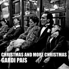 Christmas and more Christmas - Single by Gardi Pais album reviews, ratings, credits