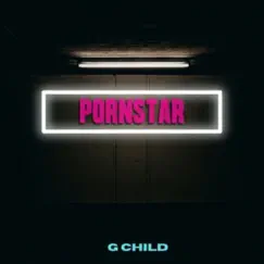 Pornstar - Single by G Child album reviews, ratings, credits