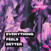 Everything Feels Better - Single album lyrics, reviews, download