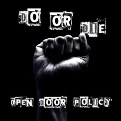 Do or Die - Single by Open Door Policy album reviews, ratings, credits