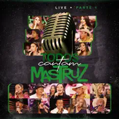 Live Todos Cantam Mastruz, Pt. 1 (Ao Vivo) by Mastruz Com Leite album reviews, ratings, credits