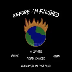 Before I'm Finished (feat. Cook, A. Xavier, RIYAN & Komorebi In Lost Land) [Live Sessions Vol. 10] - Single by Prod. Bakker album reviews, ratings, credits