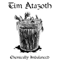 Chemically Imbalanced - Single by Tim Atazoth album reviews, ratings, credits