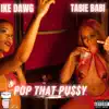 Pop That Pussy (feat. Tabie Babi) - Single album lyrics, reviews, download