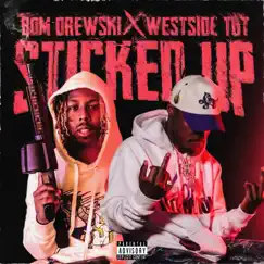 Sticked Up - Single by Bdm Drewski & Westside Tut album reviews, ratings, credits