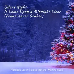 Silent Night / It Came Upon a Midnight Clear - Single by Floraleda Sacchi, Eloisa Manera & Martina Rudic album reviews, ratings, credits