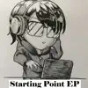 Starting Point EP album lyrics, reviews, download