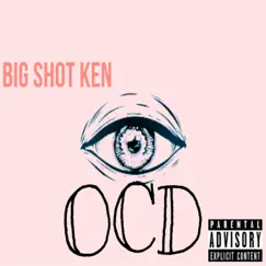 Ocd - Single by Big Shot Ken album reviews, ratings, credits