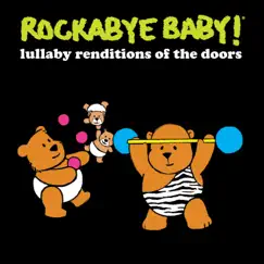 Lullaby Renditions of the Doors by Rockabye Baby! album reviews, ratings, credits