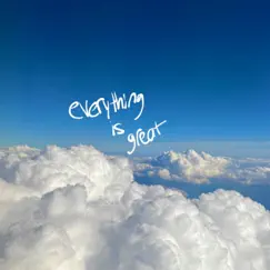 Everything Is Great Song Lyrics