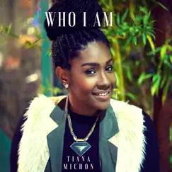 Who I Am - EP by Tiana Michon album reviews, ratings, credits