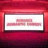 Romance / Romantic Comedy album lyrics, reviews, download