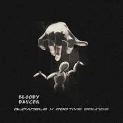 Bloody Dancer - EP by Dj Fanele & Rootive Sounds album reviews, ratings, credits