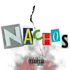 Nachos (feat. Lil Doug) - Single album lyrics, reviews, download