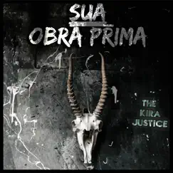 Sua Obra Prima by The Kira Justice album reviews, ratings, credits