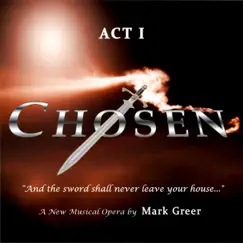 CHOSEN the Musical ACT I (Original Cast Recording Soundtrack) by Mark Greer album reviews, ratings, credits