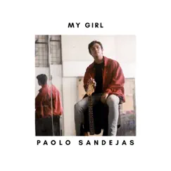 My Girl - Single by Paolo Sandejas album reviews, ratings, credits