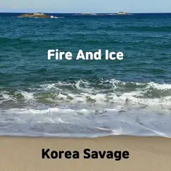 Fire and Ice - Single by Korea Savage album reviews, ratings, credits