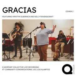 Gracias (feat. Kristyn Guernica, Kelly Ravenscraft & Jess Grace Garcia) - Single by Q Worship Collective album reviews, ratings, credits
