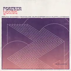 Forever Young (Sam Ruffillo Remix) - Single by Round Shaped Triangles, G.U.R.I & Eider album reviews, ratings, credits