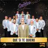Que Si Te Quiero - Single album lyrics, reviews, download