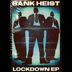 Lockdown EP by BANK HEIST album reviews, ratings, credits