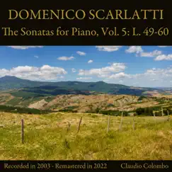 Domenico Scarlatti: The Sonatas for Piano, Vol. 5: L. 49-60 (Remastered in 2022) by Claudio Colombo album reviews, ratings, credits