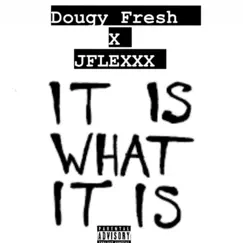 It Is What It Is (feat. Jflexxx) Song Lyrics