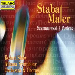 Szymanowski & Poulenc: Stabat Maters by Robert Shaw, Atlanta Symphony Orchestra & Atlanta Symphony Orchestra Chorus album reviews, ratings, credits
