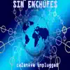 Sin Enchufes album lyrics, reviews, download