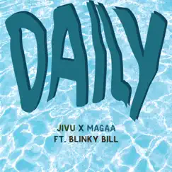 Daily (feat. Blinky Bill) - Single by JIVU & Magaa album reviews, ratings, credits