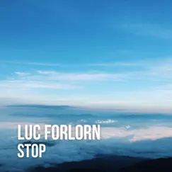 Stop - EP by Luc Forlorn album reviews, ratings, credits