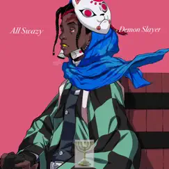 Demon Slayer - Single by All Swazy album reviews, ratings, credits
