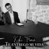 Te Entrego Mi Vida - Single album lyrics, reviews, download
