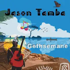 Gethsemane - Single by Jason Tamba album reviews, ratings, credits