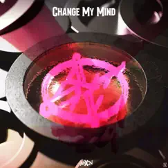 Change My Mind (Radio Edit) - Single by AhXon album reviews, ratings, credits