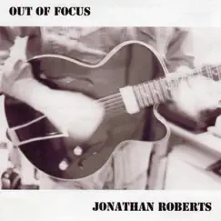 Out of Focus by Jonathan Roberts album reviews, ratings, credits