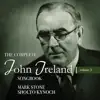 The Complete John Ireland Songbook, Vol. 3 album lyrics, reviews, download
