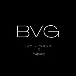 BVG (feat. Majessty) - Single by Kay J Wong album reviews, ratings, credits