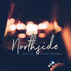 Northside (feat. RKO Lo & Shani Shanell) - Single by John Qwest album reviews, ratings, credits