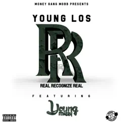 Real Recognize Real (feat. Young Mezzy) - Single by Young Los album reviews, ratings, credits