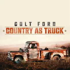 Country as Truck - Single by Colt Ford album reviews, ratings, credits