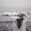 !!!" Piano Music for Focus "!!! album lyrics, reviews, download