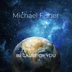 Because of You - Single by Michael Fisher album reviews, ratings, credits