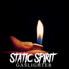 Gaslighter - Single by Static Spirit album reviews, ratings, credits