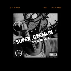 Super Gremlin - Single by Sherard Mcfly album reviews, ratings, credits