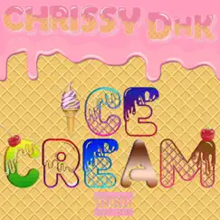 Ice Cream (SKINOUT MIX) - Single by Chrissy DHK album reviews, ratings, credits