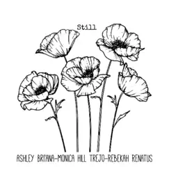 Still (feat. Monica Hill Trejo & Rebekah Renatus) - Single by Ashley Bri'ana album reviews, ratings, credits